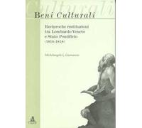 Beni culturali: reciproche restituzioni tra Lombardo Veneto e Stato pontificio (1816-1818)
