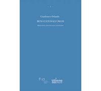 Beni culturali umani. Reificazioni, risignificazioni, restituzioni