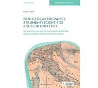 Beni geocartografici. Strumenti scientifici e sussidi didattici. Un secolo e mezzo di storia della didattica della geografia all'Università Sapienza