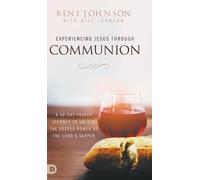 Beni Johnson Bill Johnso Experiencing Jesus Through Communio (Copertina rigida)
