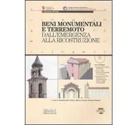 Beni monumentali e terremoto. Dall'emergenza alla ricostruzione. Con CD-ROM