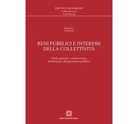 Beni pubblici e interessi della collettività. Tutela, gestione e valorizzazione del demanio e del patrimonio pubblico