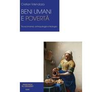 Beni umani e povertà. Tra economia, antropologia e teologia
