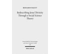Beniamin Pascut Redescribing Jesus' Divinity Through a Social Scienc (Tascabile)