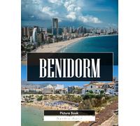 Benidorm: A Stunning Coffee Table Picture Book - For Travelers & Beach Lovers