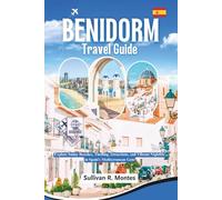 Benidorm Travel Guide 2026: Explore Sunny Beaches, Thrilling Attractions, and Vibrant Nightlife in Spain's Mediterranean Gem
