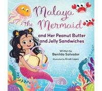 Benilda Salvado Malaya the Mermaid and Her Peanut Butter and (Copertina rigida)