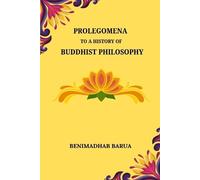 Benimadhab Barua Prolegomena to a History of Buddhist Philosophy (Tascabile)