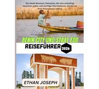 BENIN CITY UND STAAT EDO REISEFÜHRER 2026: Die ideale Reisezeit, Reiseziele, die man unbedingt besuchen sollte, und wichtige Informationen, die Sie vor Ihrer Reise wissen sollten