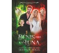 Bénis par la Luna: Livre 4 Série Prédestinés