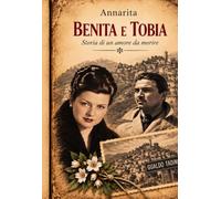 BENITA E TOBIA: Storia di un amore da morire