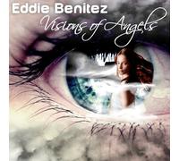 Benitez, Eddie - Visions Of Angels