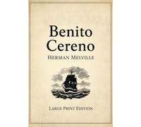 Benito Cereno: Large Print Edition