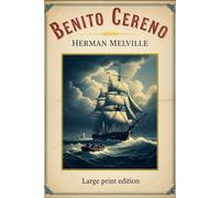 BENITO CERENO: (large print edition)