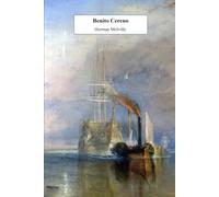 Benito Cereno: Nuova edizione integrale con biografia, immagini e trenta note esplicative