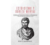 Benito Manrique Estoicismo y dureza mental (Tascabile)