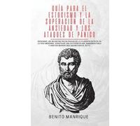 Benito Manrique Guía para el estocismo y la superación de la ansieda (Tascabile)