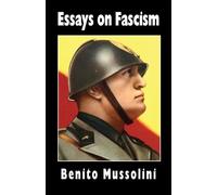Benito Mussolini Oswald Mosley Alfredo Rocco Essays on Fascism (Tascabile)
