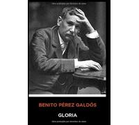 Benito Pérez Galdós - Gloria