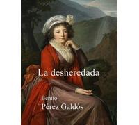 Benito Pérez Galdós La desheredada (Tascabile)