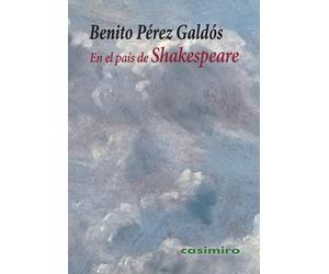 Benito Pérs Galdós En el país de Shakespeare