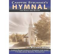Benjaman Baker The Campfire Strummer's Hymnal for Voice and Guitar (Tascabile)