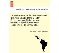 Benjamín Vicun La revolucion de la independencia del Peru desde 180 (Tascabile)