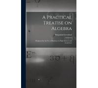 Benjamin 1786-1864 Greenleaf A Practical Treatise on Algebra (Copertina rigida)