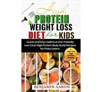 Benjamin Aaron High Protein Weight Loss Diet for Kids (Tascabile)