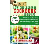 Benjamin Aaron Low Cholesterol Cookbook for Beginners (Tascabile)
