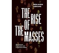 Benjamin Abrams The Rise of the Masses (Tascabile)