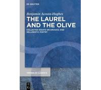Benjamin Acosta-Hughes The Laurel and the Olive (Copertina rigida)