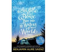 Benjamin Alire Sá Aristotle and Dante Dive Into the Waters of the Wo (Tascabile)