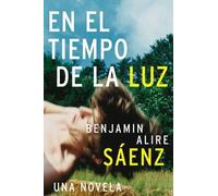 Benjamin Alire Sáenz En El Tiempo de la Luz (Tascabile)