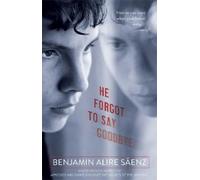 Benjamin Alire Sáenz He Forgot to Say Goodbye (Tascabile)