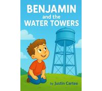 Benjamin and the Water Towers