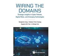 Benjamin Ang He Wiring The Domains: Strategic Insights In Cyb (Copertina rigida)