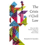 Benjamin B. Saunders The Crisis of Civil Law (Tascabile)