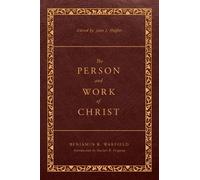 Benjamin B. Warfield Person and Work of Christ, The (Copertina rigida)