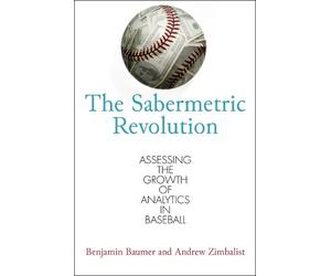 Benjamin Baumer Andrew Zimbalist The Sabermetric Revolution (Tascabile)