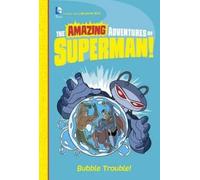 Benjamin Bird Bubble Trouble (Copertina rigida) Amazing Adventures of Superman