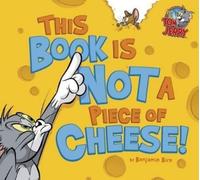 Benjamin Bird This Book Is Not a Piece of Cheese (Copertina rigida)