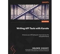 Benjamin Bischoff Writing API Tests with Karate (Tascabile)