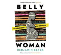 Benjamin Black Belly Woman (Tascabile)