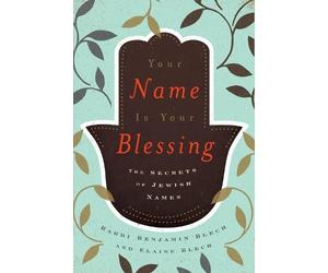 Benjamin Blech Elaine Blech Your Name Is Your Blessing (Tascabile)