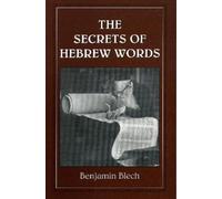 Benjamin Blech The Secrets of Hebrew Words (Tascabile)