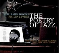 Benjamin Boone & Philip Levine The Poetry of Jazz (CD) Album