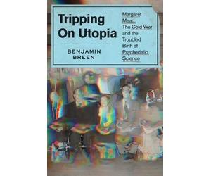 Benjamin Breen Tripping on Utopia (Copertina rigida)