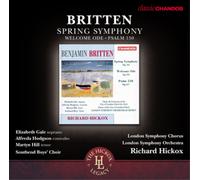 Benjamin Britte Benjamin Britten: Spring Symphony, Op. 44/Welcome Ode, Op. 95/..