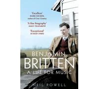 Benjamin Britten: A Life For Music